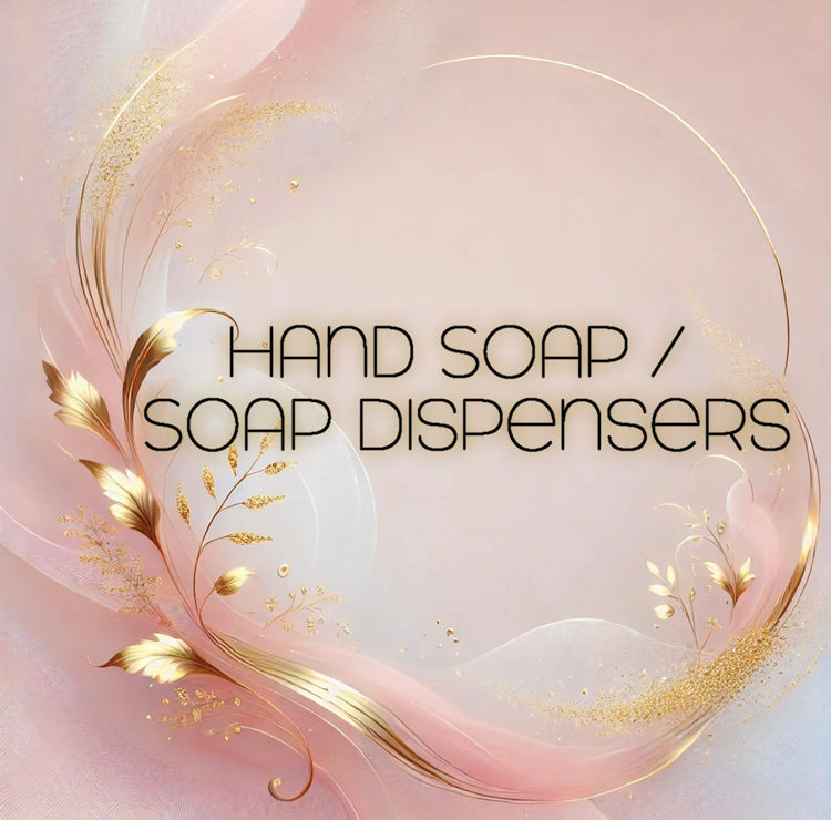 Hand Soap / Soap Dispensers